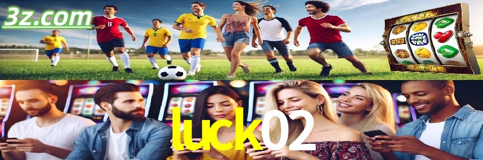 Por Que Escolher o luck02?